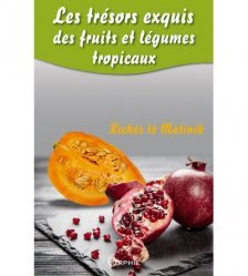 Les trésors exquis des fruits et légumes tropicaux