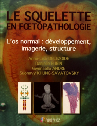 Le squelette en foetopathologie. Introduction à la pathologie squelettique foetale