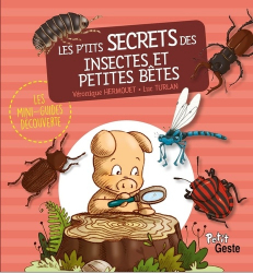 Les p'tits secrets des insectes et petites bêtes