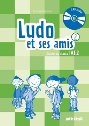 Ludo et ses Amis 2 A1.2 (éd.2015) : Guide Pédagogique et 2 CD Audio