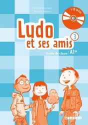 Ludo et ses Amis 3 A1+ (éd. 2015) : Guide Pédagogique et 2 CD Audio