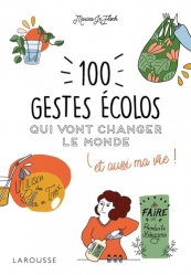 100 gestes ecolos qui vont changer le monde