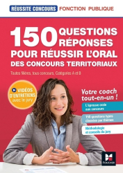 150 questions/réponses pour réussir l'oral des Concours territoriaux