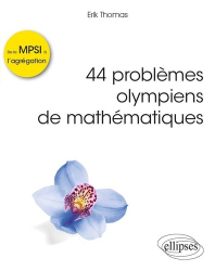 44 problèmes olympiens de mathématiques