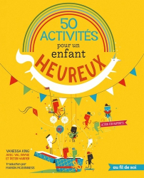 50 activites pour un enfant heureux