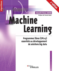 Machine Learning. Programmes libres (GPLv3) essentiels au développement de solutions big data, 2e édition