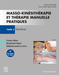 Masso-kinésithérapie et thérapie manuelle pratiques - Tome 2