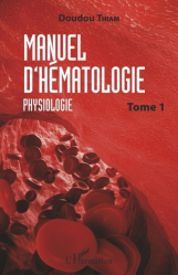 Manuel d'hematologie tome 1 physiologie