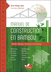 Meilleures ventes de la Editions de terran : Meilleures ventes de l'éditeur, Manuel de construction en bambou : récolte, séchage, techniques d'assemblage