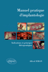 Manuel pratique d'implantologie, Indications et principes thérapeutiques
