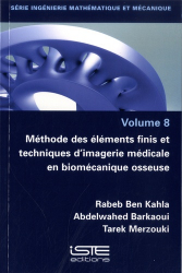 En promotion de la Editions iste  : Promotions de l'éditeur, Méthode des éléments finis et techniques d'imagerie médicale en biomécanique osseuse