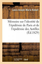 Mémoire sur l'identité de l'épidémie de Paris et de l'épidémie des Antilles