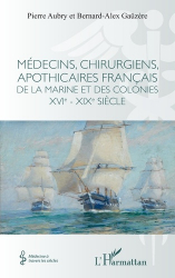 Médecins, chirurgiens, apothicaires français de la Marine et des colonies