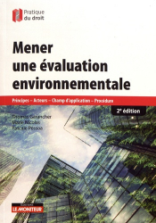 Mener une évaluation environnementale. Principes, acteurs, champ d'application, procédure, 2e édition