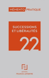 Mémento  Lefebvre - Successions et libéralités 2022