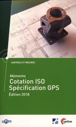 Mémento cotation ISO - Spécification GPS (Mise à jour 2018) (Réf : 4C16)