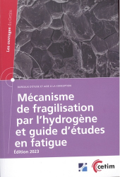 Mécanisme de fragilisation par l'hydrogène et guide d'études en fatigue 2023
