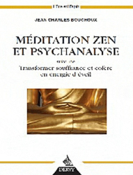 Méditation zen et psychanalyse suivi de Transformer souffrance et colère en énergie d'éveil