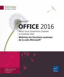 Microsoft Office 2016 : Word, Excel, PowerPoint, Outlook et OneNote 2016