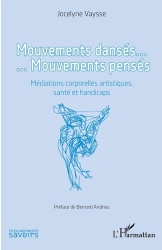Mouvements dansés... Mouvements pensés. Médiations corporelles artistiques, santé et handicaps