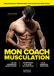 Mon coach musculation - Le guide qui va a l'essentiel