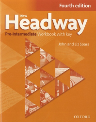 New Headway, 4th Edition Pre-Intermediate: Workbook With Key 2019 EDITION