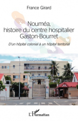 Nouméa, histoire du centre hospitalier Gaston-Bourret - D'un hôpital colonial à un hôpital territorial