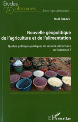 Nouvelle géopolitique de l'agriculture et de l'alimentation : quelles politiques publiques de sécurité alimentaire au Cameroun 