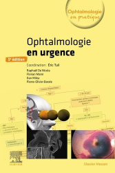 A paraitre chez Livres à paraitre de la collection Ophtalmologie Pratique - elsevier / masson, Ophtalmologie en urgence