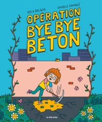OPERATION BYE BYE BETON  | 