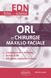 ORL et Chirurgie Maxillo-faciale - EDN en fiches et en schémas