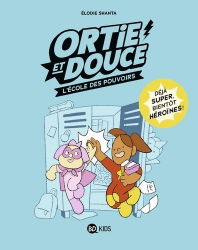 ORTIE ET DOUCE  -  L'ECOLE DES POUVOIRS  | 