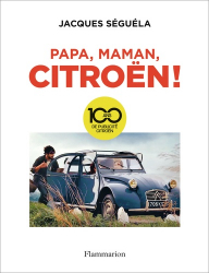 Papa, maman, Citroën ! 100 ans de publicité