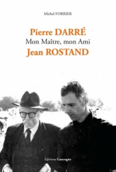 Pierre Darré mon maître, mon ami Jean Rostand