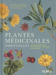 Plantes médicinales essentielles : des pharmacopées occidentale, chinoise et indienne