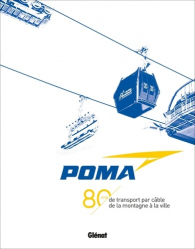 POMA -  80 ans de transport par câble de la montagne à la ville