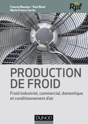 Production de froid - Froid industriel, commercial, domestique et conditionnement d'air
