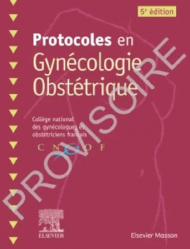 Meilleures ventes de la Editions elsevier / masson : Meilleures ventes de l'éditeur, Protocoles en Gynécologie Obstétrique - CNGOF