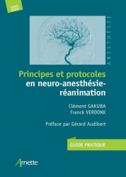 Meilleures ventes de la Editions arnette : Meilleures ventes de l'éditeur, Principes et protocoles en neuro-anesthésie-réanimation