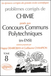 Problèmes corrigés de chimie posés aux Concours Communs Polytechniques (ex ENSI) Tome 8
