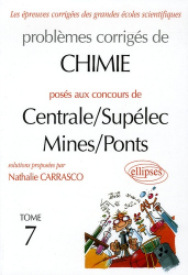 Problèmes corrigés de chimie posés aux Concours Centrale / Supélec - Mines / Ponts Tome 7