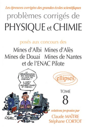 Problèmes corrigés de physique et chimie posés aux concours des Mines d'Albi, d'Alès, de Douai, de Nantes et de l'ENAC Pilote