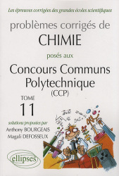Problèmes corrigés de chimie posés aux Concours Communs Polytechnique (CCP) Tome 11