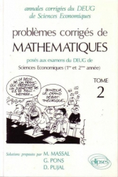 Problèmes corrigés de mathématiques posés aux examens du Deug de Sciences économiques (1ère et 2ème année) Tome 2