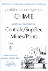 Problèmes corrigés de chimie posés aux concours de Centrale / Supélec, Mines / Ponts Tome 4