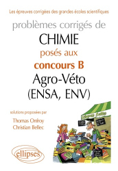 Problèmes corrigés de chimie posés au concours B Agro-Véto (ENSA et ENV)