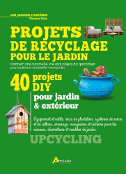 Projets de recyclage pour le jardin