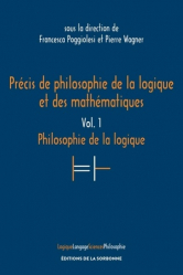 PRECIS DE PHILOSOPHIE DE LA LOGIQUE ET DES MATHEMATIQUES T.1 : PHILOSOPHIE DE LA LOGIQUE 