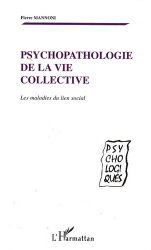 Psychopathologie de la vie collective. Les maladies du lien social