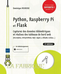 Python, Raspberry Pi et Flask - Capturez des données télémétriques et réalisez des tableaux de bord web (2e édition)